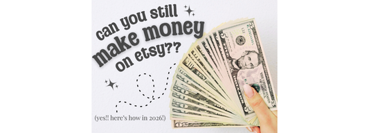 Can You Still Make Money on Etsy in 2026? (Yes — Here’s How)